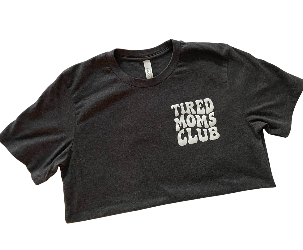 Tired Mom's Club t-shirt